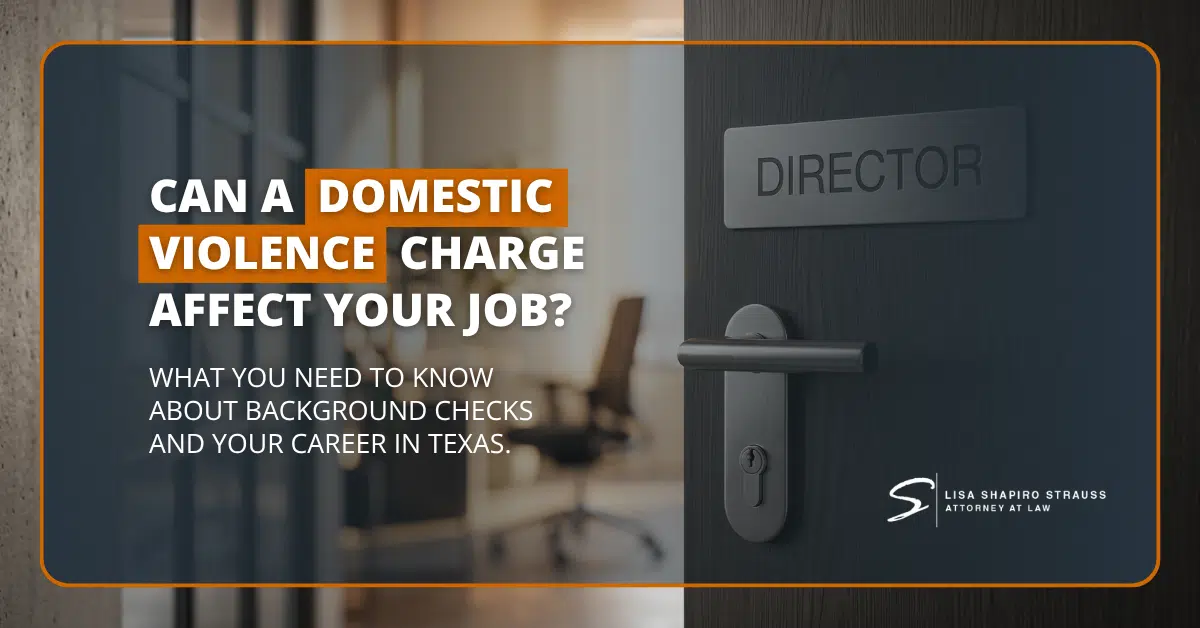 Domestic Violence Charges and Employment: How A Conviction Can Affect Your Job in Texas 1 Domestic Violence Charges and Employment How A Conviction Can Affect Your Job in Texas